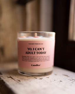 Yo' I Can't Adult Today Candle