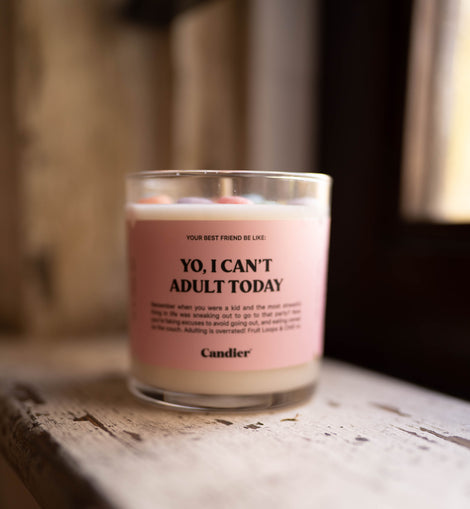 Yo' I Can't Adult Today Candle